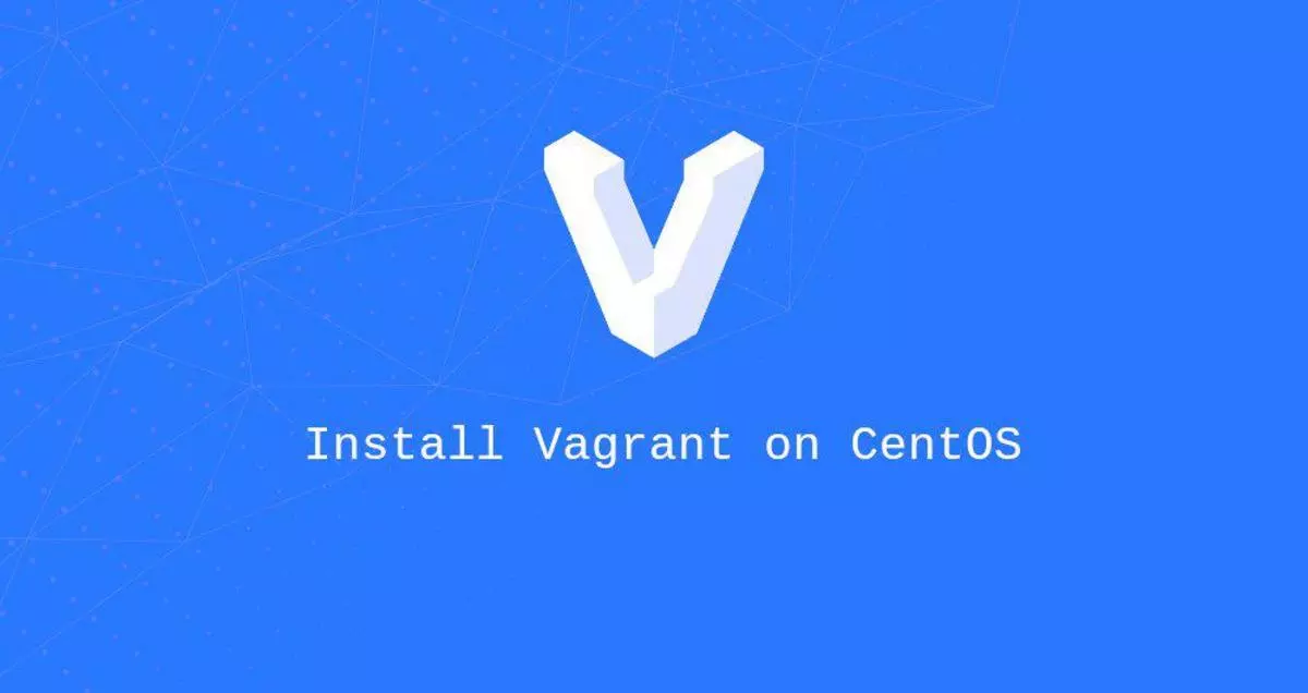 如何在CentOS 8上安装Vagrant