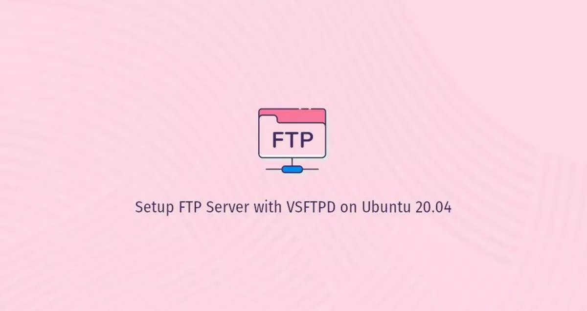 如何在ubuntu 20.04 vsftpd设置ftp服务器